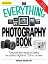 The Everything Photography Book (eBook): Foolproof Techniques for Taking Sensational Digital and 35Mm Pictures